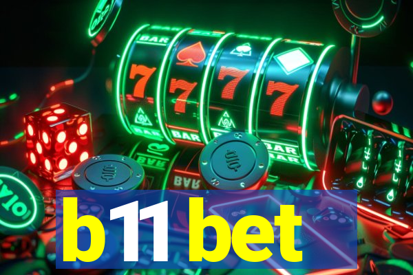 b11 bet